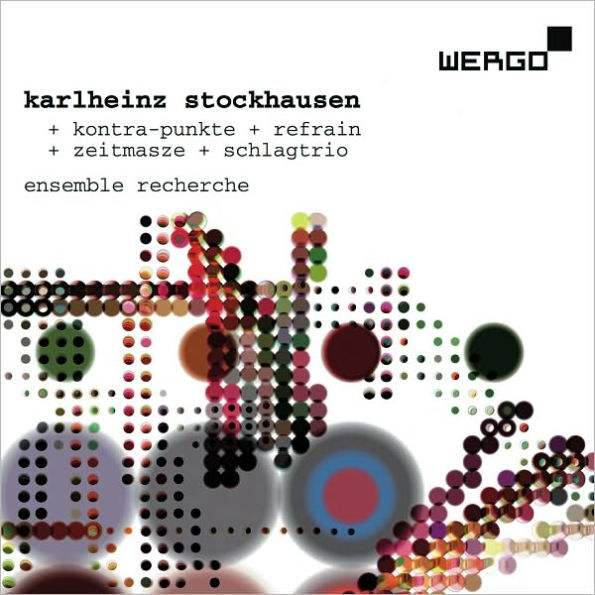 Karlheinz Stockhausen: Kontra-Punkte; Refrain; Zeitmasze; Schlagtrio