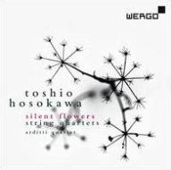 Title: Toshio Hosokawa: Silent Flowers - String Quartets, Artist: Arditti Quartet