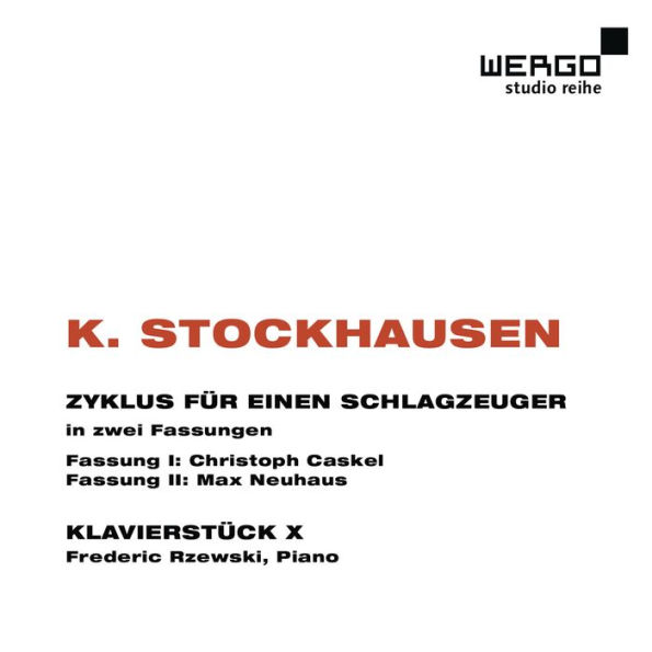 Karlheinz Stockhausen: Zyklus f¿¿r einen Schlagzeuger; Klavierst¿¿ck X