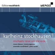 Title: Karlheinz Stockhausen: Michaels Reise un die Erde, Artist: 