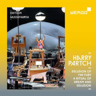 Title: Harry Partch: Delusion of the Fury - A Ritual of Dream and Delusion, Artist: MusikFabrik