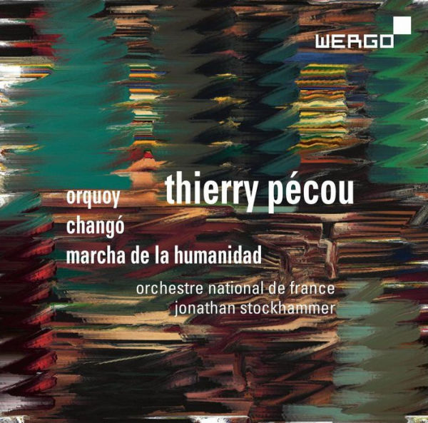 Thierry P¿¿cou: Orquoy; Chang¿¿; Marcha de la Humanidad