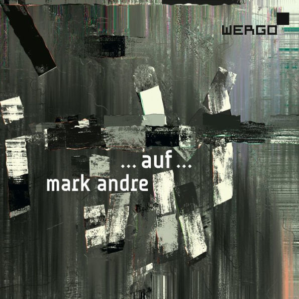 Mark Andre: ... auf ...