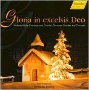 Gloria in excelsis Deo: Christmas Chorales & Choruses