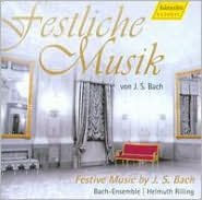 Title: Festliche Musik: Festive Music by Johann Sebastian Bach, Artist: Helmuth Rilling