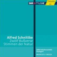 Title: Alfred Schnittke: Zw¿¿lf Bu¿¿verse; Stimmen der Natur, Artist: Marcus Creed