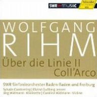 Title: Wolfgang Rihm: ¿¿ber die Linie II; Coll'Arco, Artist: Sylvain Cambreling