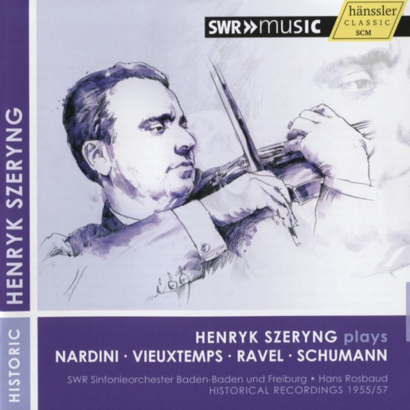 Henryk Szeryng plays Nardini, Vieuxtemps, Ravel, Schumann