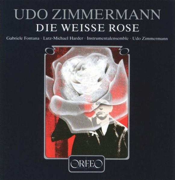 Udo Zimmermann: Die Weisse Rose