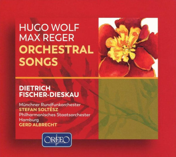 Hugo Wolf, Max Reger: Orchestral Songs