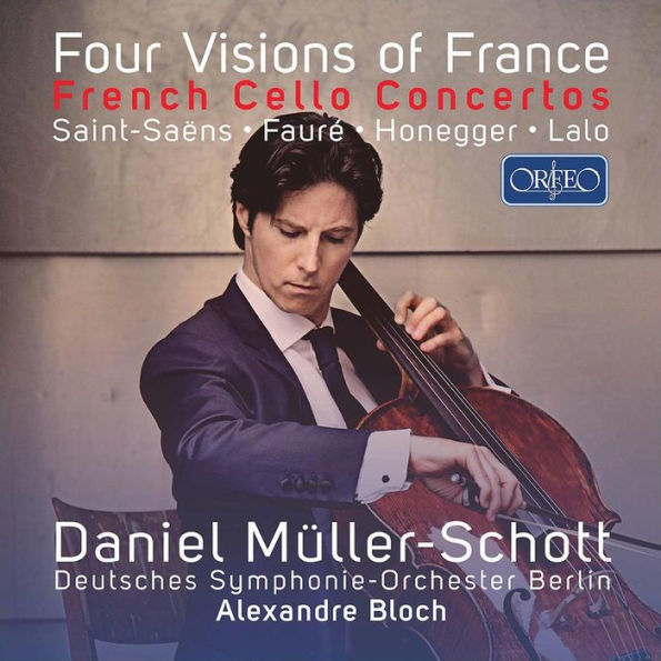 Four Visions of France: French Cello Concertos - Saint-Sa¿¿ns, Faur¿¿, Honegger, Lalo