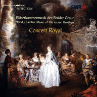 Title: Bläserkammermusik der Brüder Graun, Artist: Concert Royal Koeln