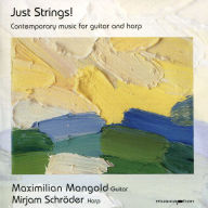 Title: Just Strings! - Contemporary Music for Guitar and Harp, Artist: Mirjam Schroeder