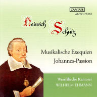 Title: Heinrich Schütz: Musikalische Exequien; Johannes-Passion, Artist: Wilhelm Ehmann