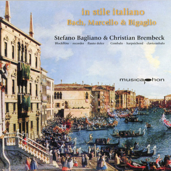 In Stile Italiano: Bach, Marcello & Bigaglia