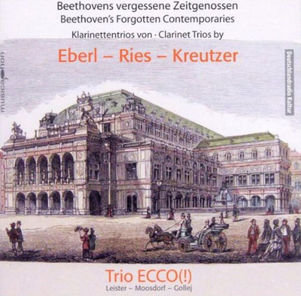 Beethovens Vergessene Zeitgenossen: Klarinettentrios von Eberl, Ries, Kreutzer