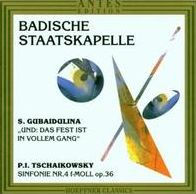 Gubaidulina: Und: Das Fest ist in Vollum Gang; Tschaikowsky: Sinfonie No. 4