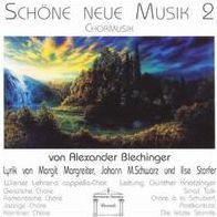 Sch¿¿ne neue Musik 2: Chormusik von Alexander Blechinger