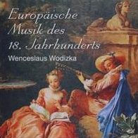 Wenceslaus Wodizka: Europ¿¿ische Musik des 18. Jahrhunderts