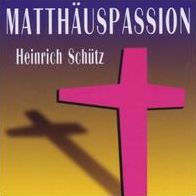 Heinrich Sch¿¿tz: Matth¿¿uspassion