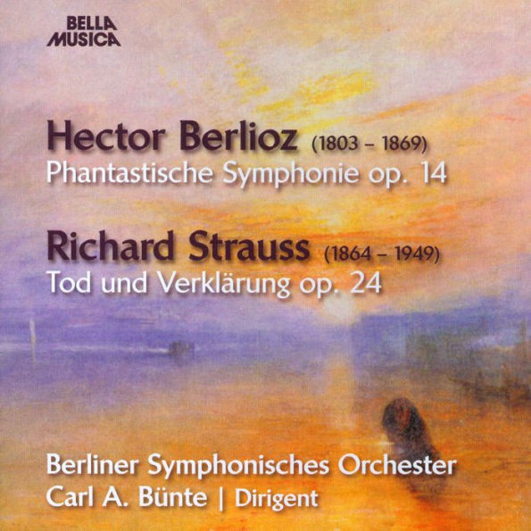 Berlioz: Phantastische Symphonie, Op. 14; Richard Strauss: Tod und Verkl¿¿rung, Op. 24