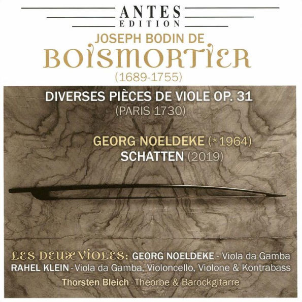 Joseph Bodin de Boismortier: Diverses Pieces de Viole Op.31; Georg Noeldeke: Schatten