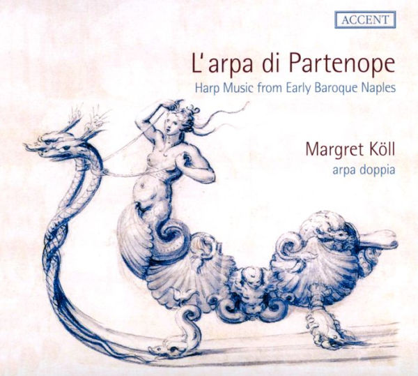L' Arpa di Partenope: Harp Music from Early Baroque Naples