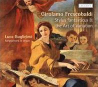 Frescobaldi: Stylus Fantasticus & the Art of Variation