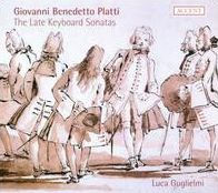 Giovanni Benedetto Platti: The Late Keyboard Sonatas