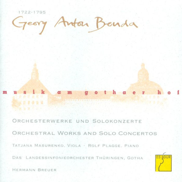 Georg Anton Benda: Orchestral Works and Solo Concertos
