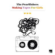 Title: Making Tapes for Girls, Artist: Pearlfishers