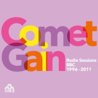Title: Radio Sessions BBC 1996-2011, Artist: Comet Gain