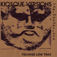 Title: Kiosque Versions, Artist: Tolouse Low Trax