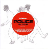 Title: The Police in Dub, Artist: Dubxanne