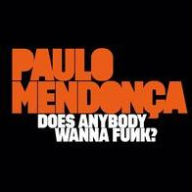 Title: Does Anybody Wanna Funk?, Artist: Paulo Mendonca