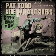 Title: Keepin' Chaos at Bay, Artist: Pat Todd & the Rankoutsiders