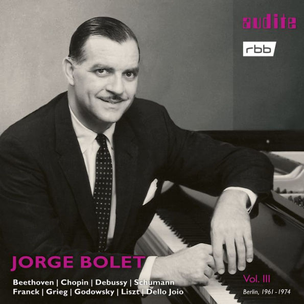 Jorge Bolet, Vol. 3: Berlin, 1961-1974