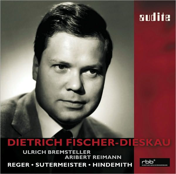 Dietrich Fischer-Dieskau Sings Reger, Sutermeister & Hindemith