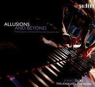 Allusions and Beyond: Transcriptions and Transformations for Piano Duo