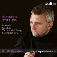 Title: Richard Strauss: Macbeth; Don Juan; Tod und Verklärung; Festmarsch in C, Artist: Kirill Karabits