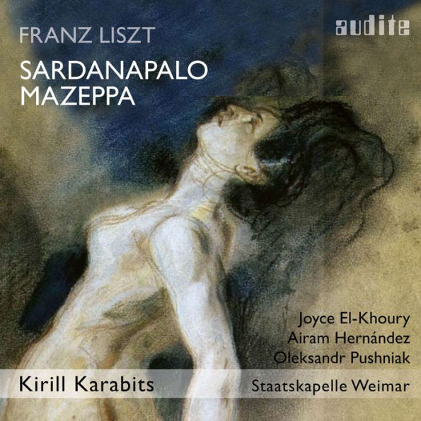 Franz Liszt: Sardanapalo; Mazeppa