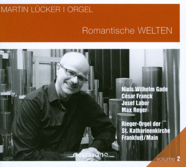 Martin L¿¿cker Orgel, Vol. 2: Romantische Welten