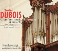 Th¿¿odore Dubois: Chamber Music with Organ & Motets