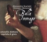 Bella Immago: Alessandro Scarlatti, Giovanni Bononcini