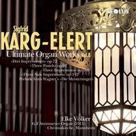 Sigfrid Karg-Elert: Ultimate Organ Works, Vol. 8