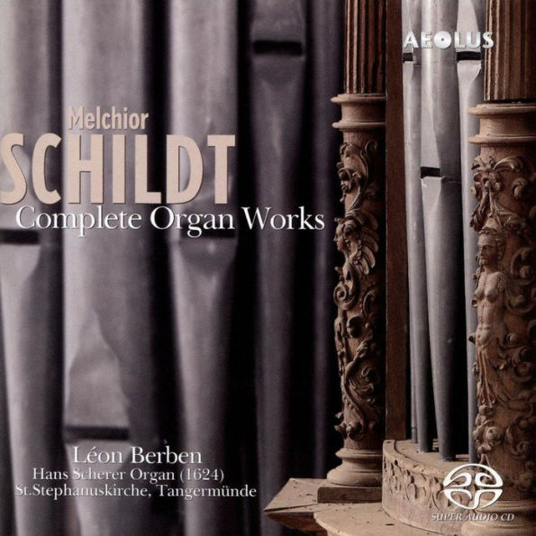 Melchior Schildt: Complete Organ Works