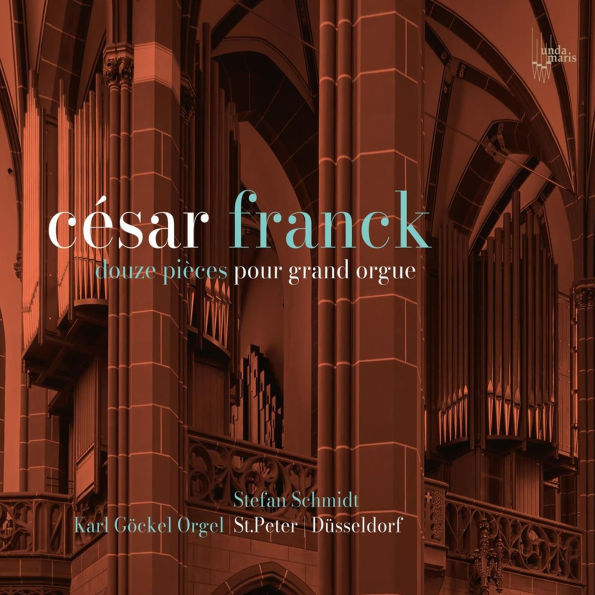 Cesar Franck: Douze pièces pour grand orgue