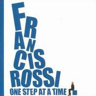 One Step At A Time (Francis Rossi)