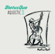 Title: Aquostic, Vol. 2: That's a Fact!, Artist: Status Quo