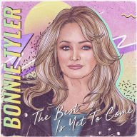 Title: The Best Is Yet to Come, Artist: Bonnie Tyler